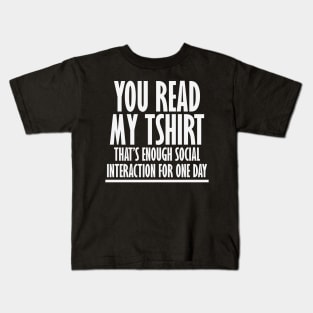 Enough Interaction for One Day Kids T-Shirt